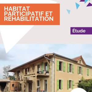 Habitat Participatif et réhabilitation : une nouvelle étude disponible