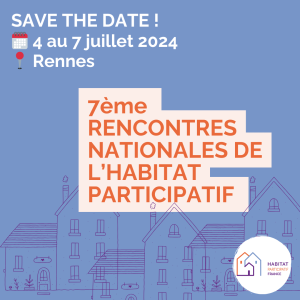 [Save the date] Prochaines Rencontres Nationales de l'Habitat Participatif à Rennes, du 4 au 7 juillet 2024